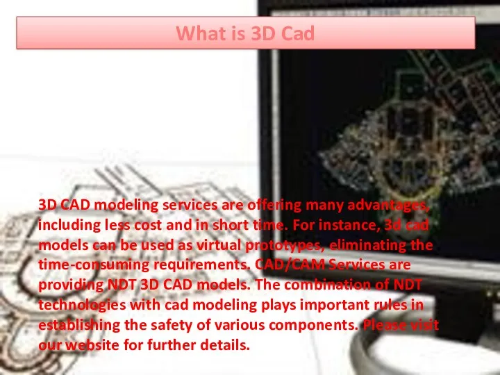 What is 3D Cad 3D CAD modeling services are offering