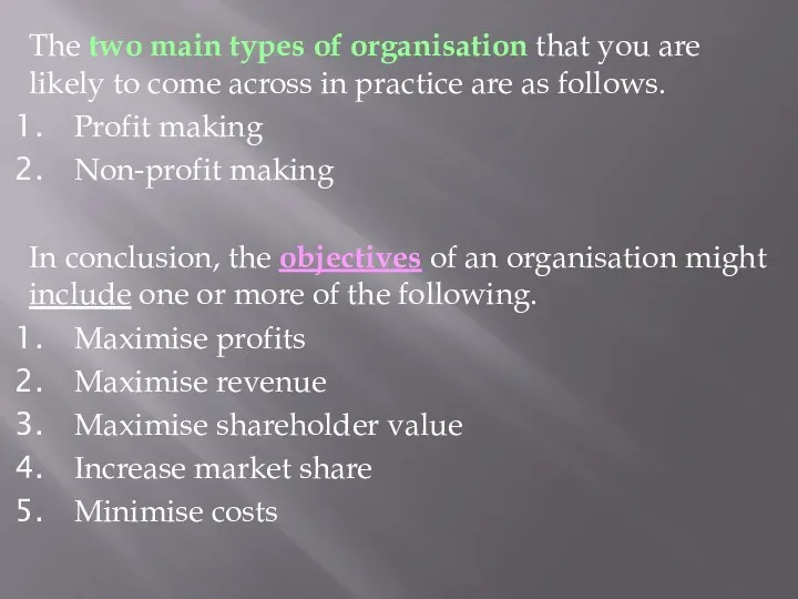 The two main types of organisation that you are likely