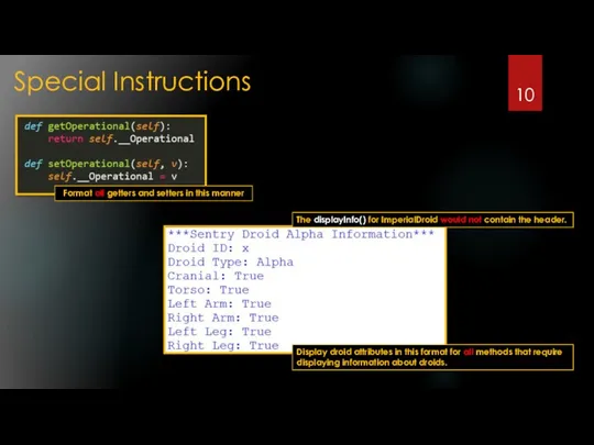 Special Instructions Format all getters and setters in this manner