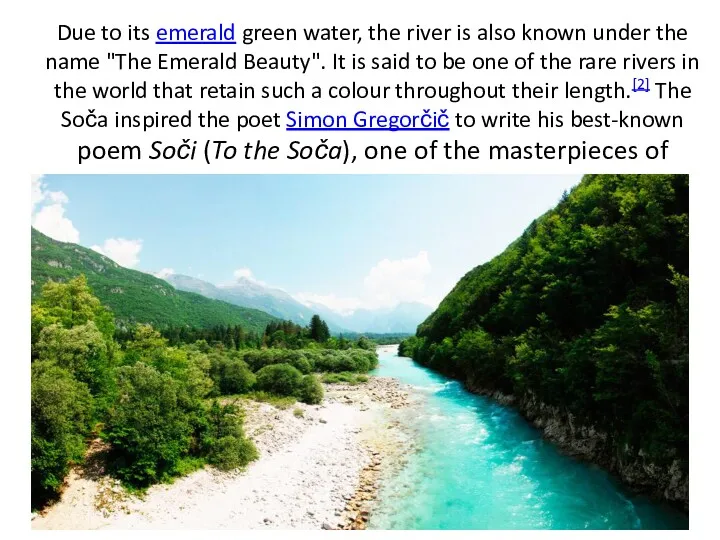 Due to its emerald green water, the river is also