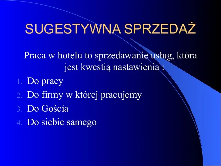 SUGESTYWNA SPRZEDAŻ Praca w hotelu to sprzedawanie usług, która jest