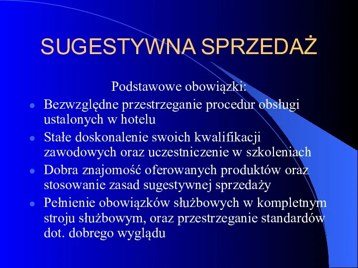 SUGESTYWNA SPRZEDAŻ Podstawowe obowiązki: Bezwzględne przestrzeganie procedur obsługi ustalonych w