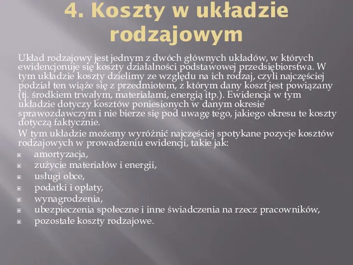 4. Koszty w układzie rodzajowym Układ rodzajowy jest jednym z