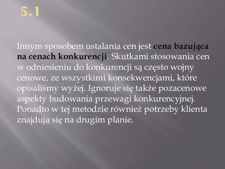 5.1 Innym sposobem ustalania cen jest cena bazująca na cenach