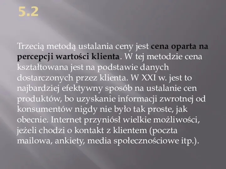 5.2 Trzecią metodą ustalania ceny jest cena oparta na percepcji