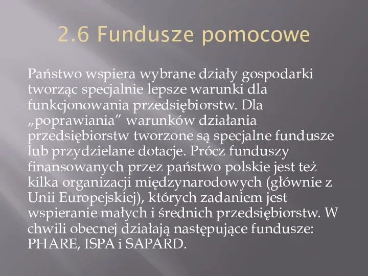 2.6 Fundusze pomocowe Państwo wspiera wybrane działy gospodarki tworząc specjalnie