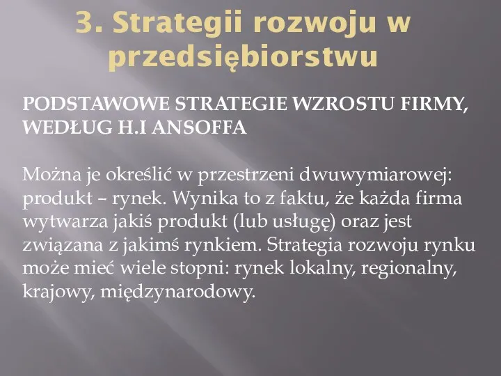 3. Strategii rozwoju w przedsiębiorstwu PODSTAWOWE STRATEGIE WZROSTU FIRMY, WEDŁUG