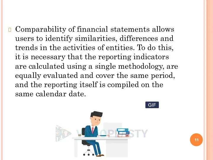 Comparability of financial statements allows users to identify similarities, differences and trends in