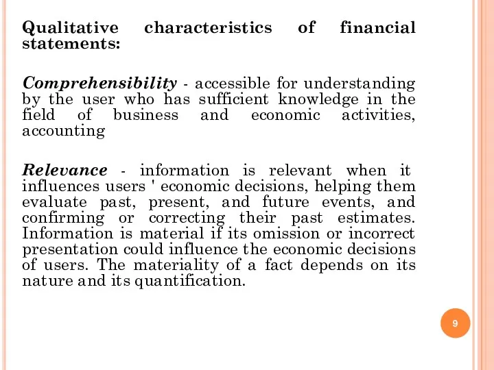 Qualitative characteristics of financial statements: Comprehensibility - accessible for understanding by the user
