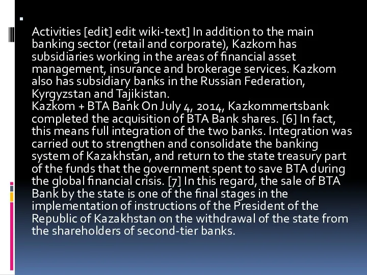 Activities [edit] edit wiki-text] In addition to the main banking