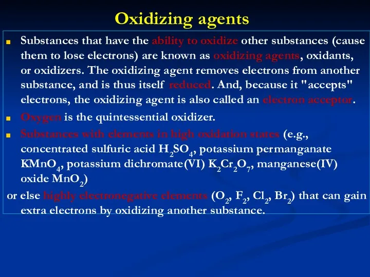 Oxidizing agents Substances that have the ability to oxidize other