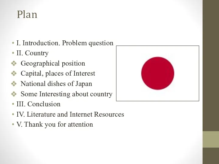 Plan I. Introduction. Problem question II. Country Geographical position Capital,