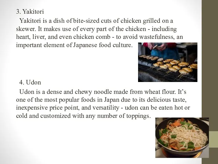 3. Yakitori Yakitori is a dish of bite-sized cuts of