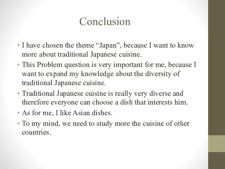 Conclusion I have chosen the theme “Japan”, because I want