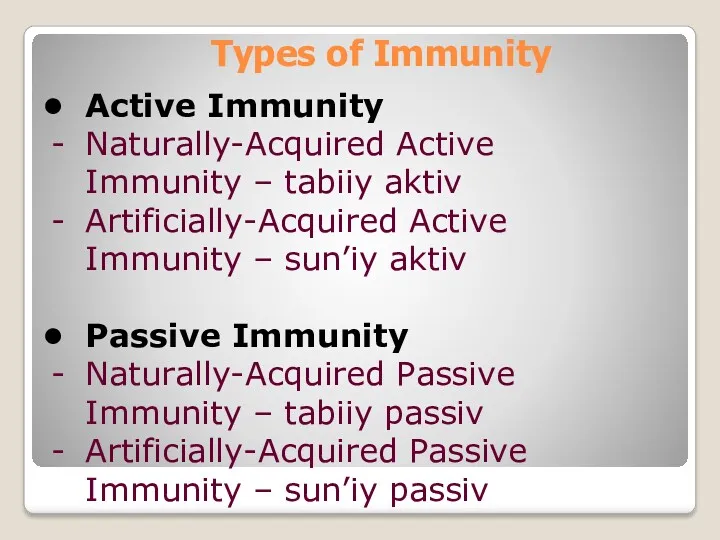 Types of Immunity Active Immunity Naturally-Acquired Active Immunity – tabiiy