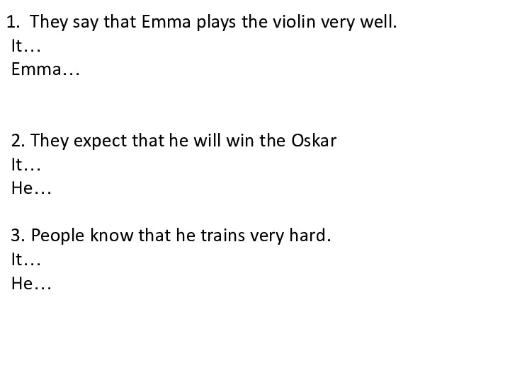 They say that Emma plays the violin very well. It…