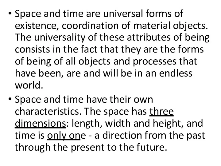 Space and time are universal forms of existence, coordination of