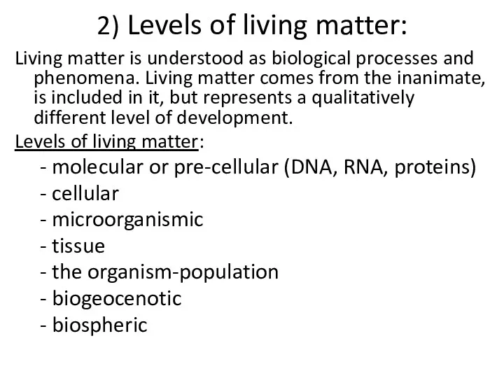 2) Levels of living matter: Living matter is understood as