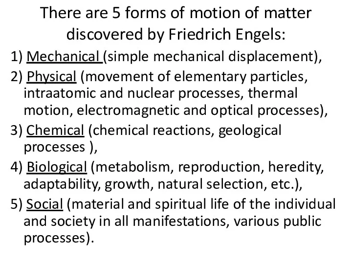 There are 5 forms of motion of matter discovered by