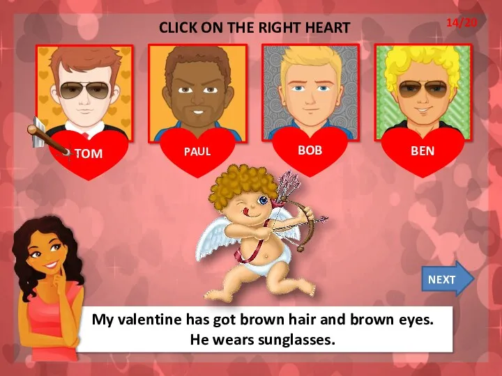 14/20 BEN TOM BOB PAUL My valentine has got brown