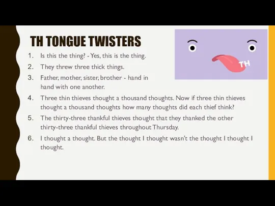 TH TONGUE TWISTERS Is this the thing? - Yes, this