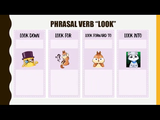 PHRASAL VERB “LOOK”