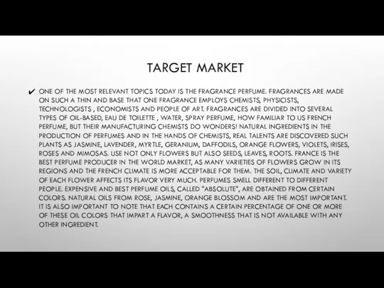 TARGET MARKET ONE OF THE MOST RELEVANT TOPICS TODAY IS THE FRAGRANCE PERFUME.