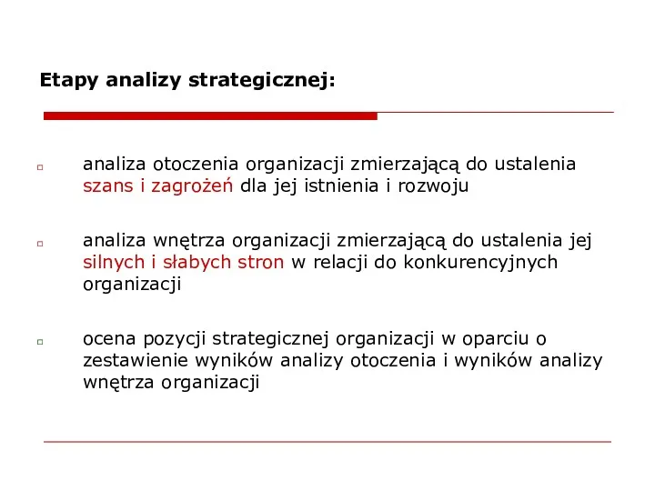 Etapy analizy strategicznej: analiza otoczenia organizacji zmierzającą do ustalenia szans
