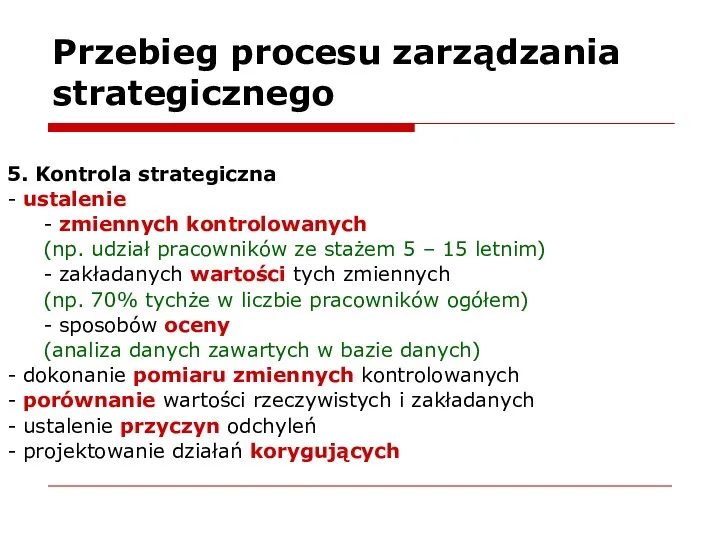Przebieg procesu zarządzania strategicznego 5. Kontrola strategiczna - ustalenie -