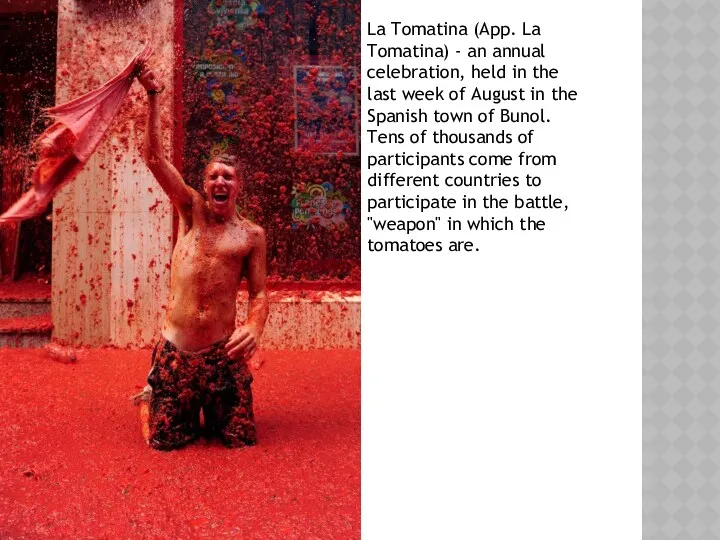 La Tomatina (App. La Tomatina) - an annual celebration, held