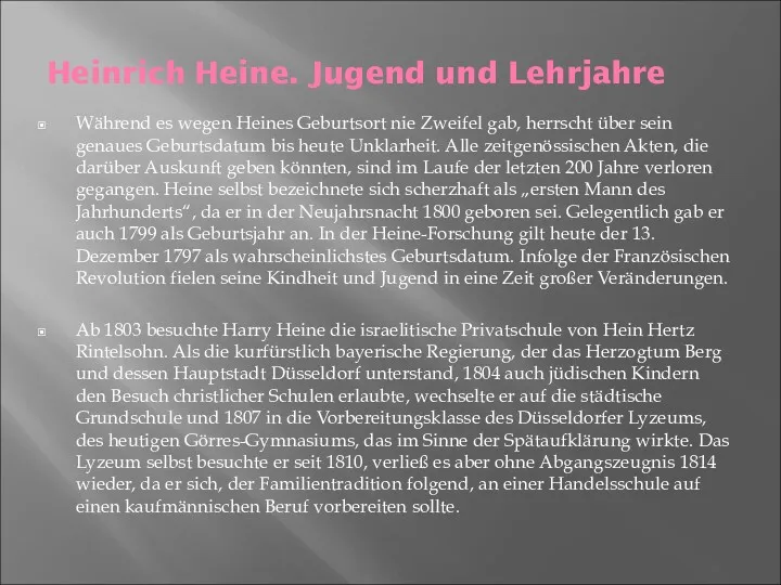 Heinrich Heine. Jugend und Lehrjahre Während es wegen Heines Geburtsort