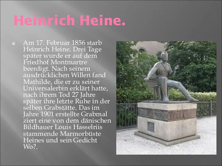 Heinrich Heine. Am 17. Februar 1856 starb Heinrich Heine. Drei