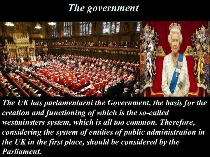 The government The UK has parlamentarni the Government, the basis