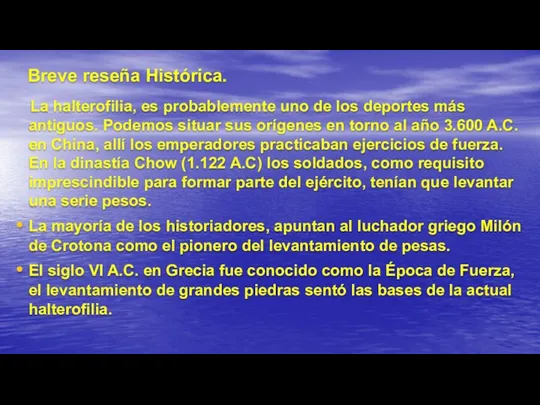 Breve reseña Histórica. La halterofilia, es probablemente uno de los