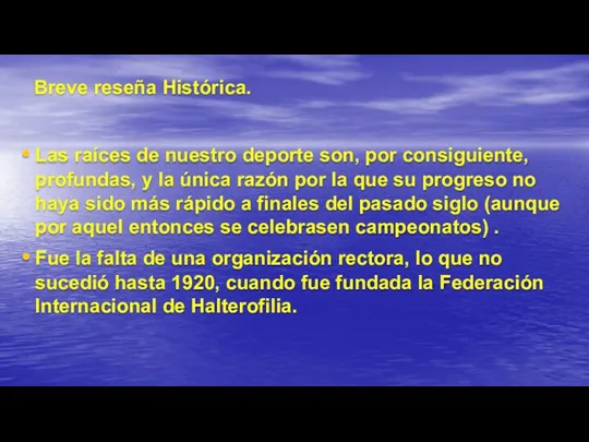 Breve reseña Histórica. Las raíces de nuestro deporte son, por