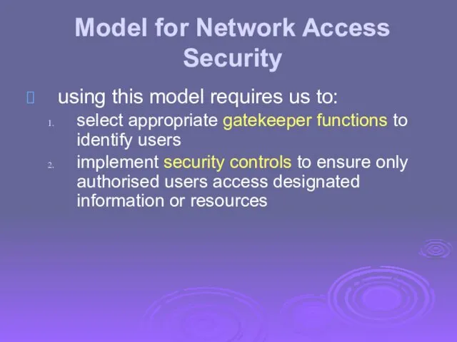 Model for Network Access Security using this model requires us