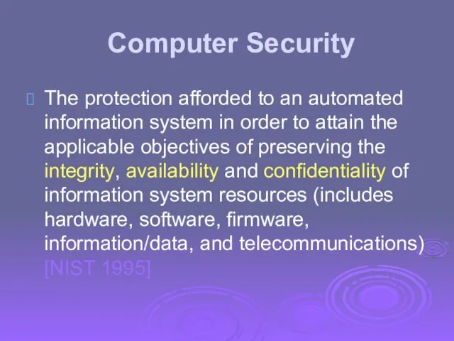 Computer Security The protection afforded to an automated information system