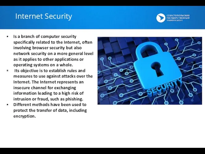 Internet Security Is a branch of computer security specifically related