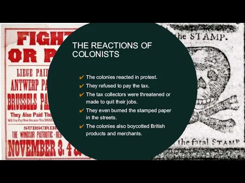 THE REACTIONS OF COLONISTS The colonies reacted in protest. They refused to pay
