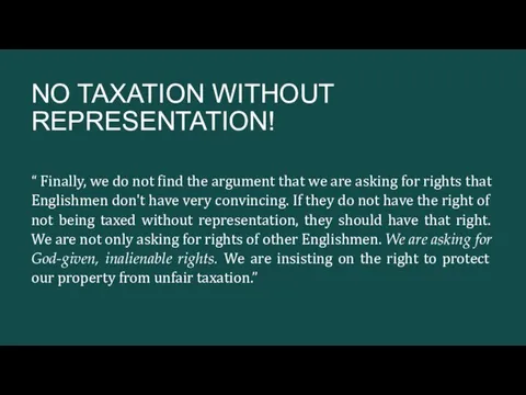 NO TAXATION WITHOUT REPRESENTATION! “ Finally, we do not find the argument that