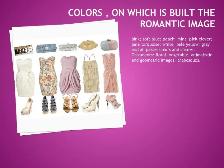 COLORS , ON WHICH IS BUILT THE ROMANTIC IMAGE pink;