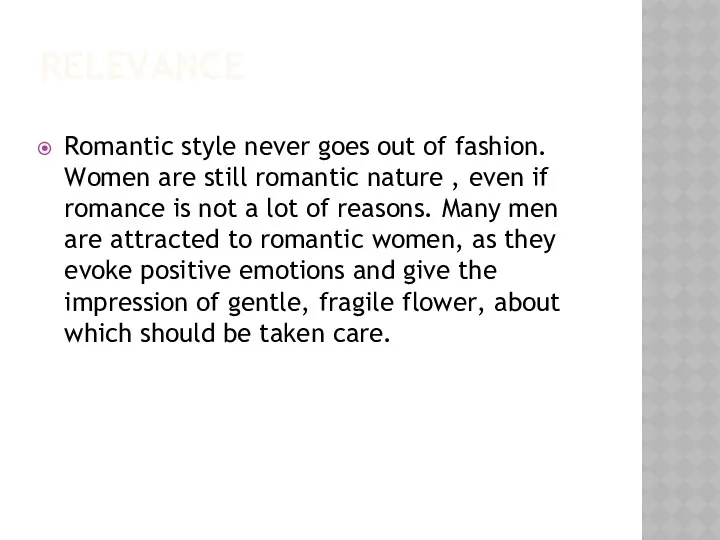 RELEVANCE Romantic style never goes out of fashion. Women are