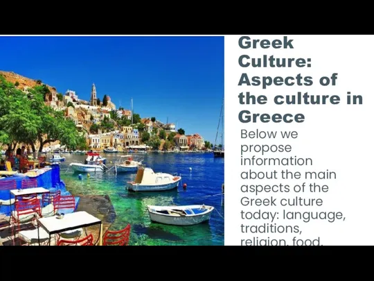 Greek Culture: Aspects of the culture in Greece Below we
