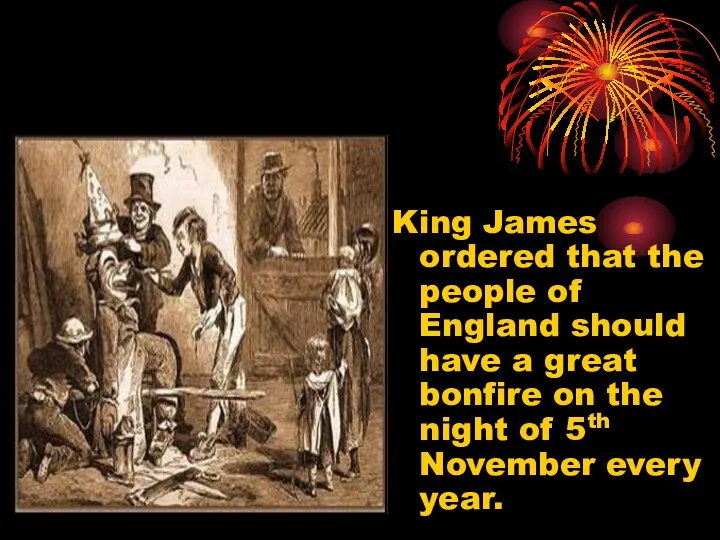 King James ordered that the people of England should have