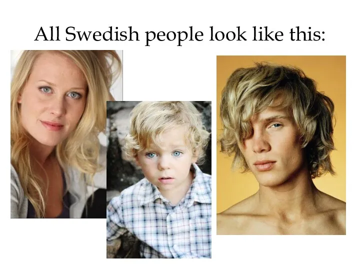 All Swedish people look like this: