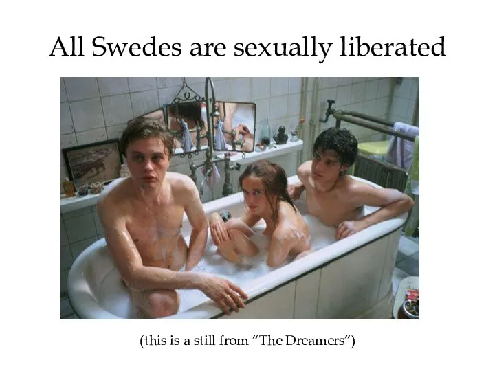 All Swedes are sexually liberated (this is a still from “The Dreamers”)