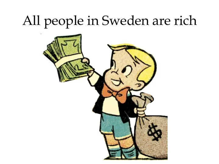 All people in Sweden are rich