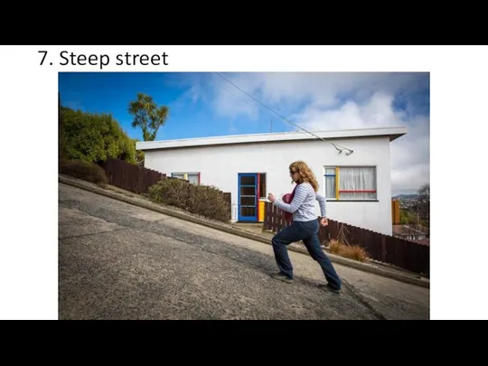 7. Steep street