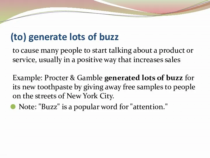 (to) generate lots of buzz to cause many people to