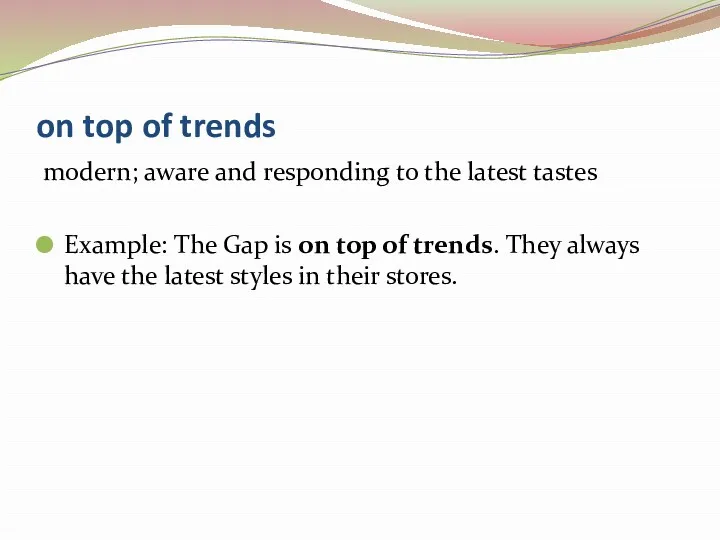 on top of trends modern; aware and responding to the